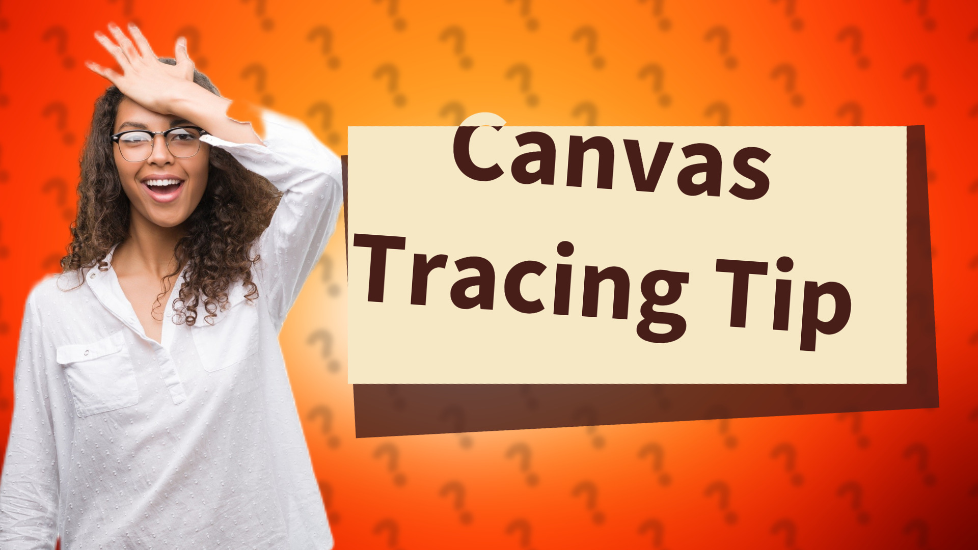 Canvas Tracing Tip