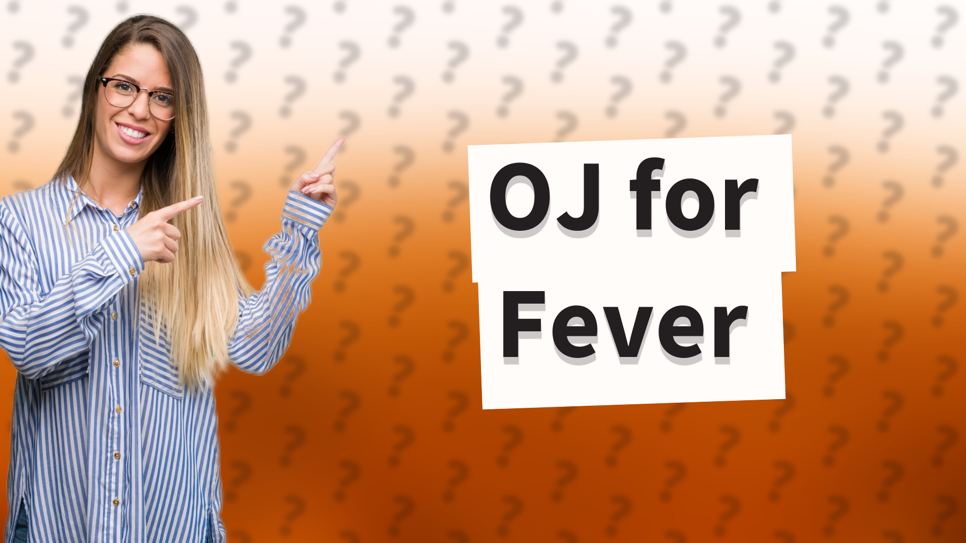 OJ for Fever