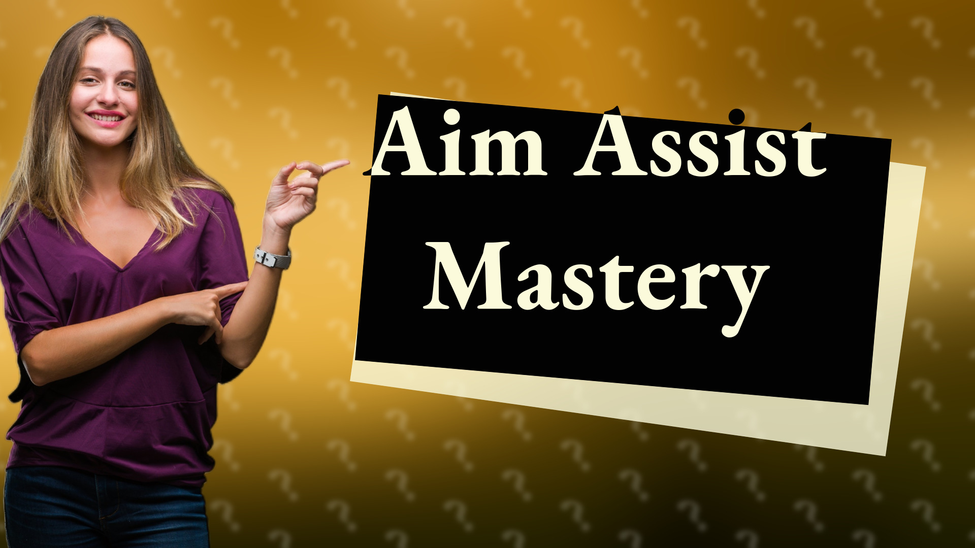 Aim Assist Mastery
