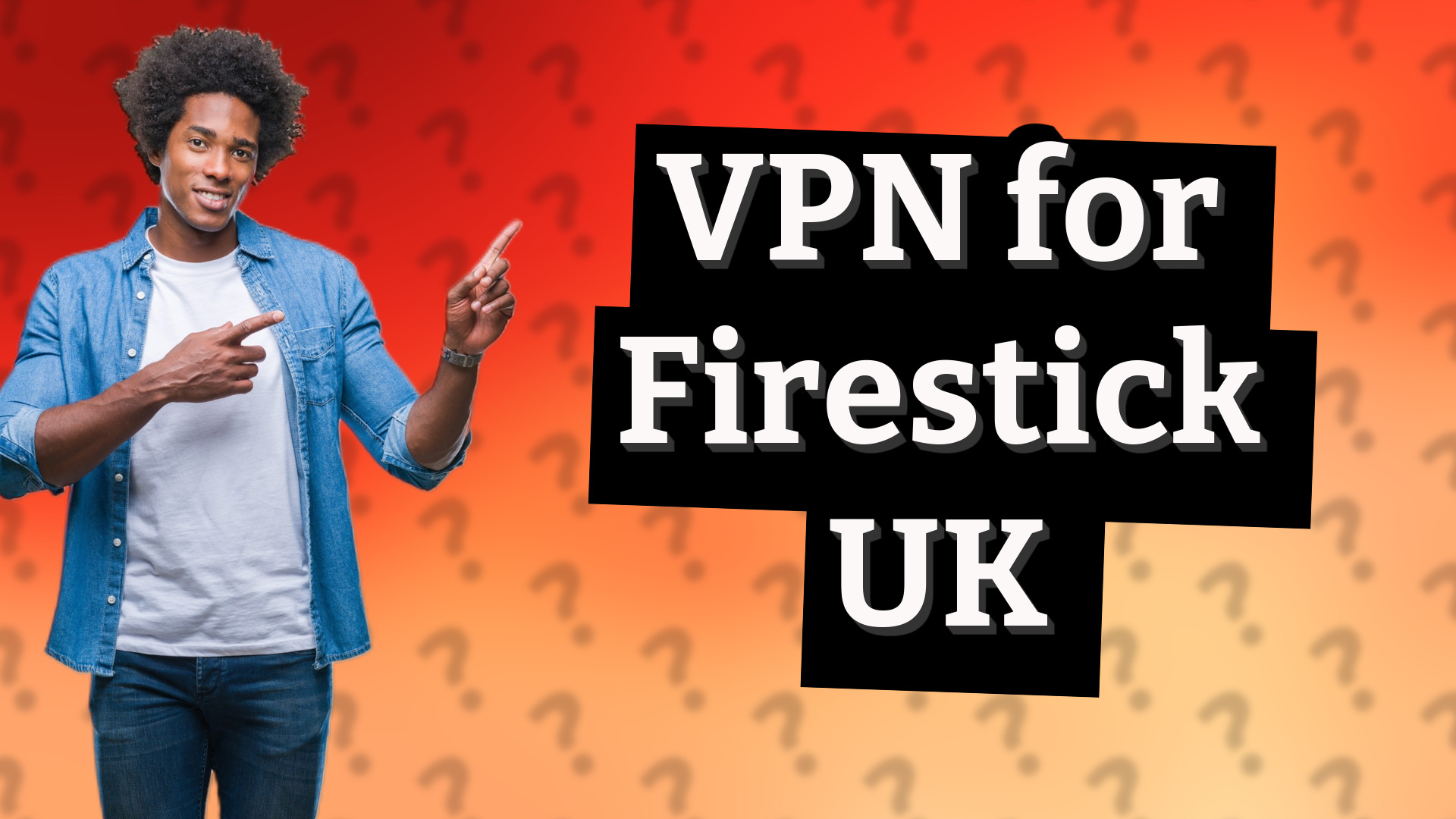 VPN for Firestick UK