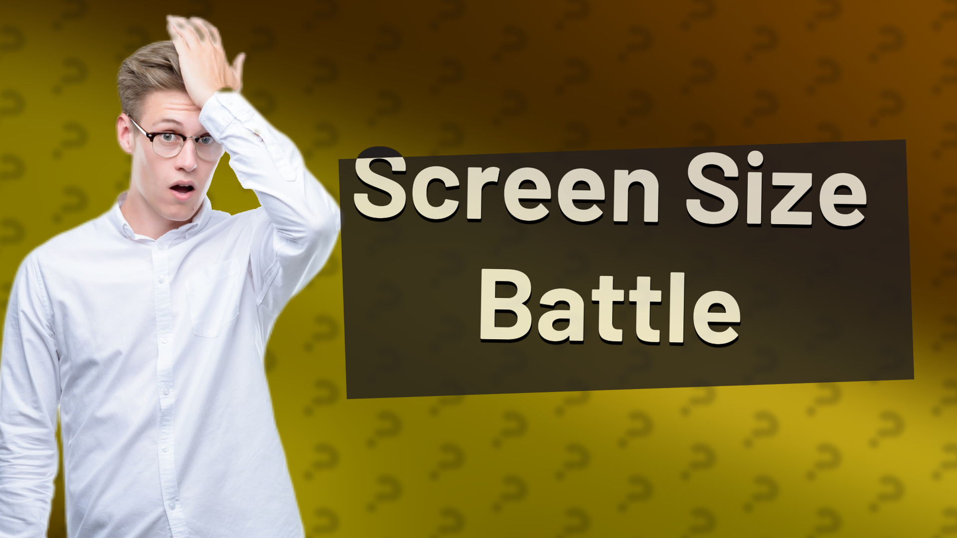 Screen Size Battle
