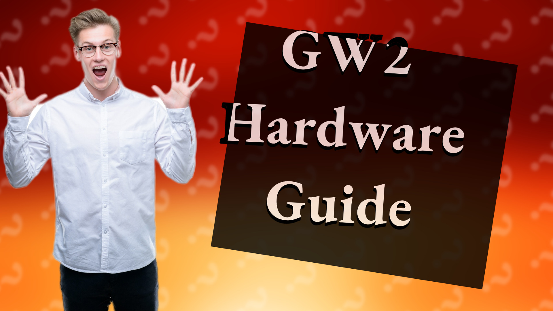 GW2 Hardware Guide