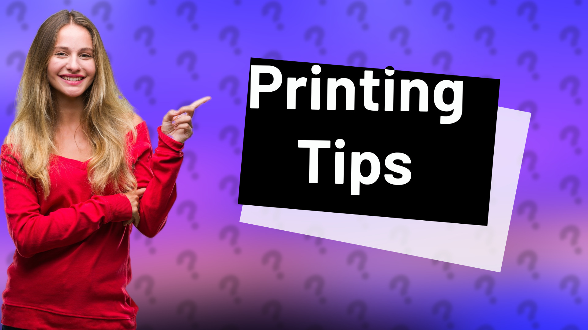 Printing Tips