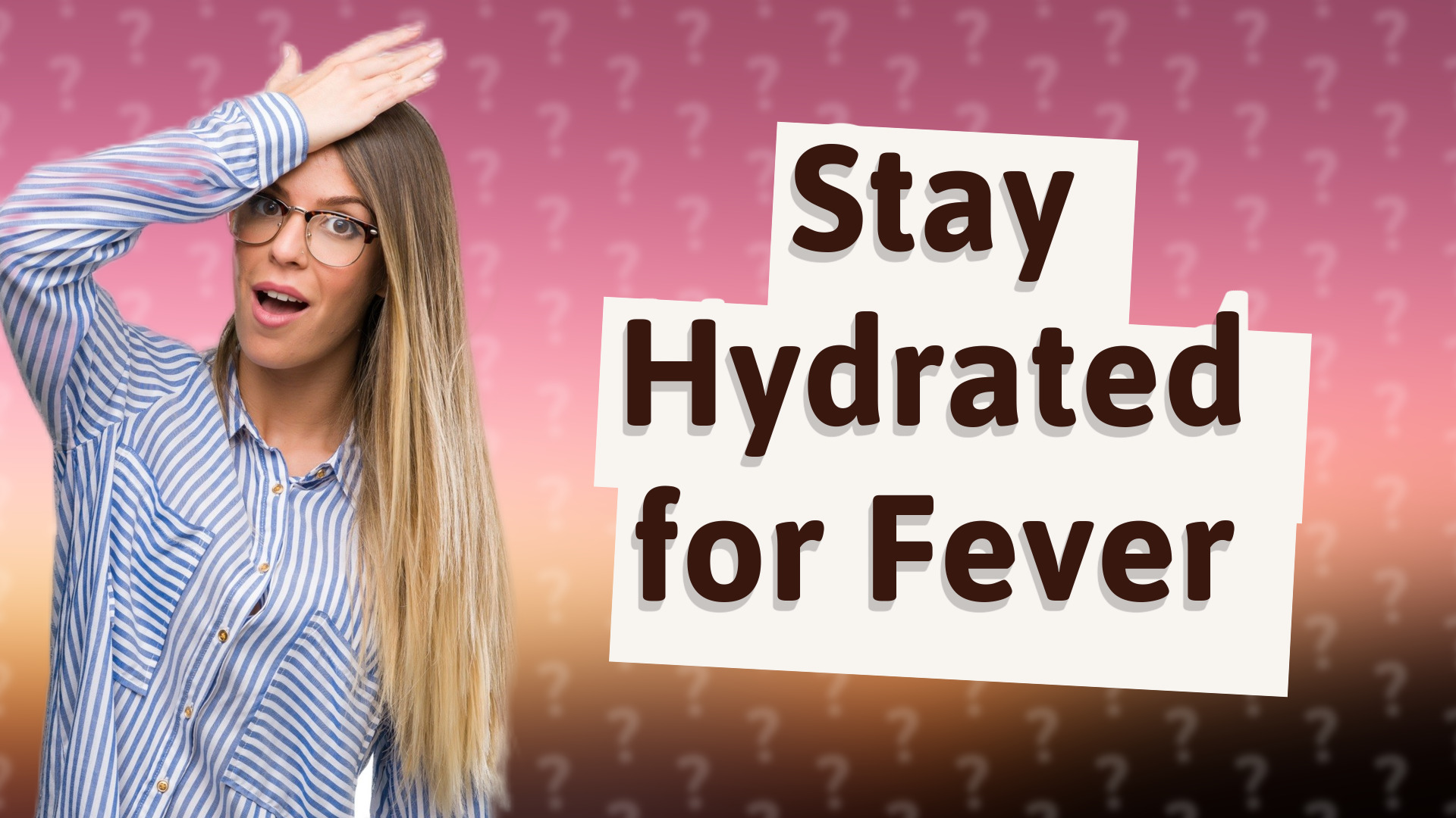 Stay Hydrated for Fever