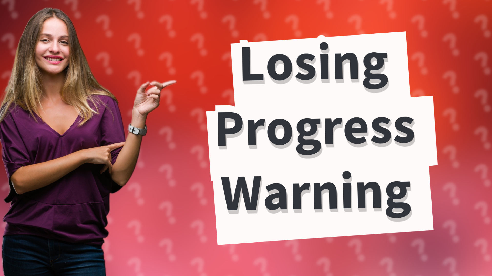 Losing Progress Warning