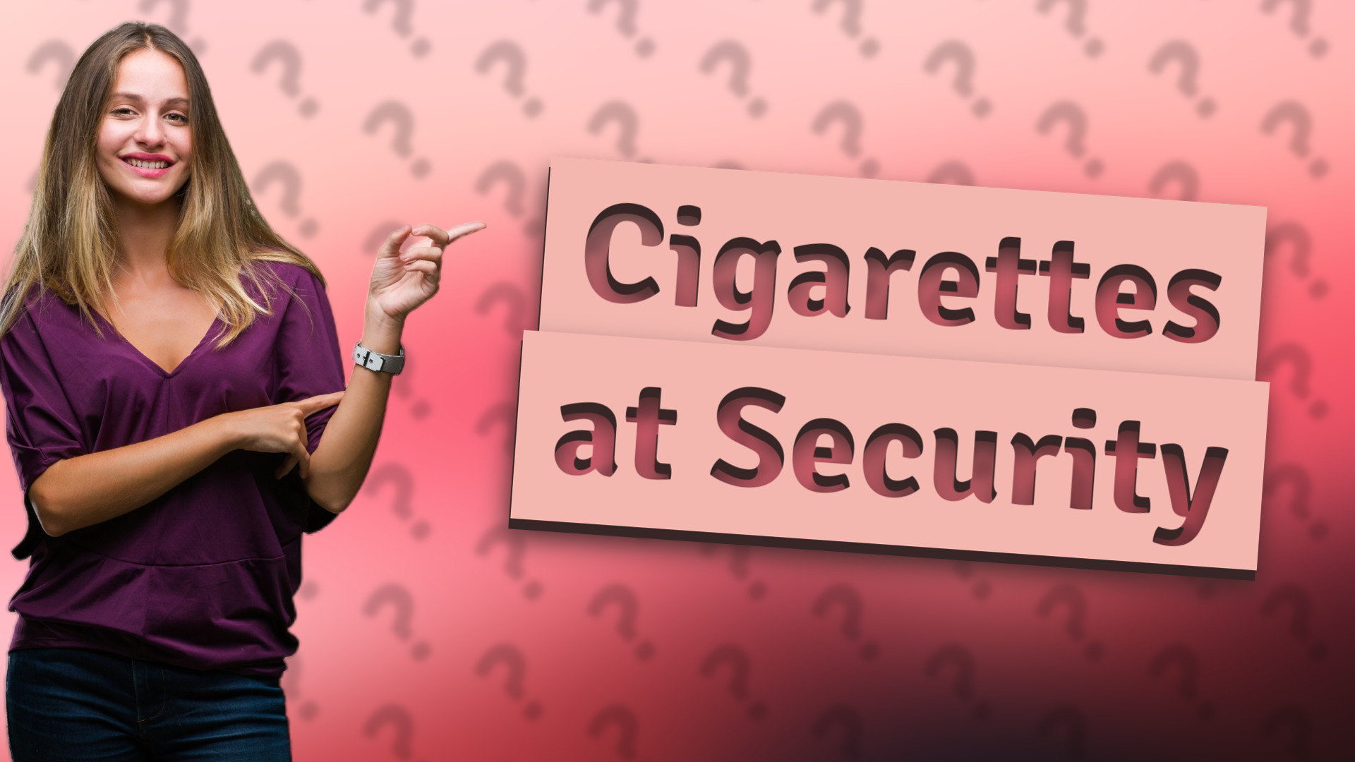 Cigarettes at Security