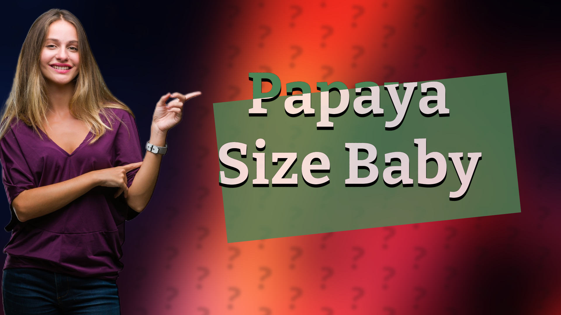 Papaya Size Baby