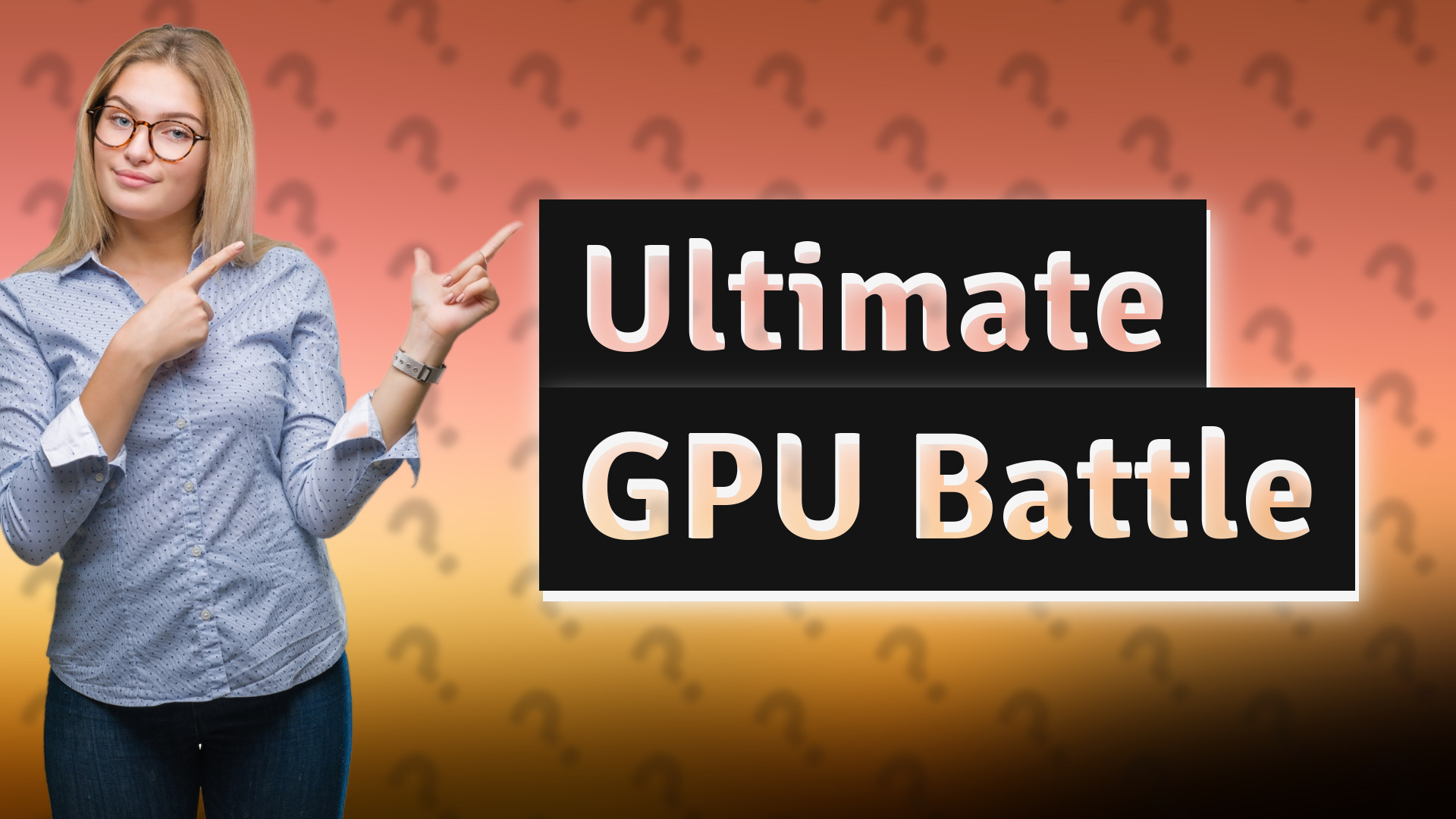 Ultimate GPU Battle