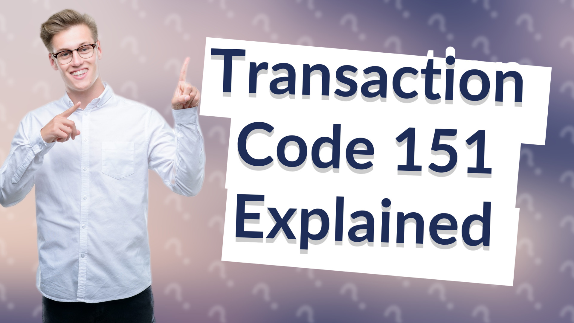 Transaction Code 151 Explained