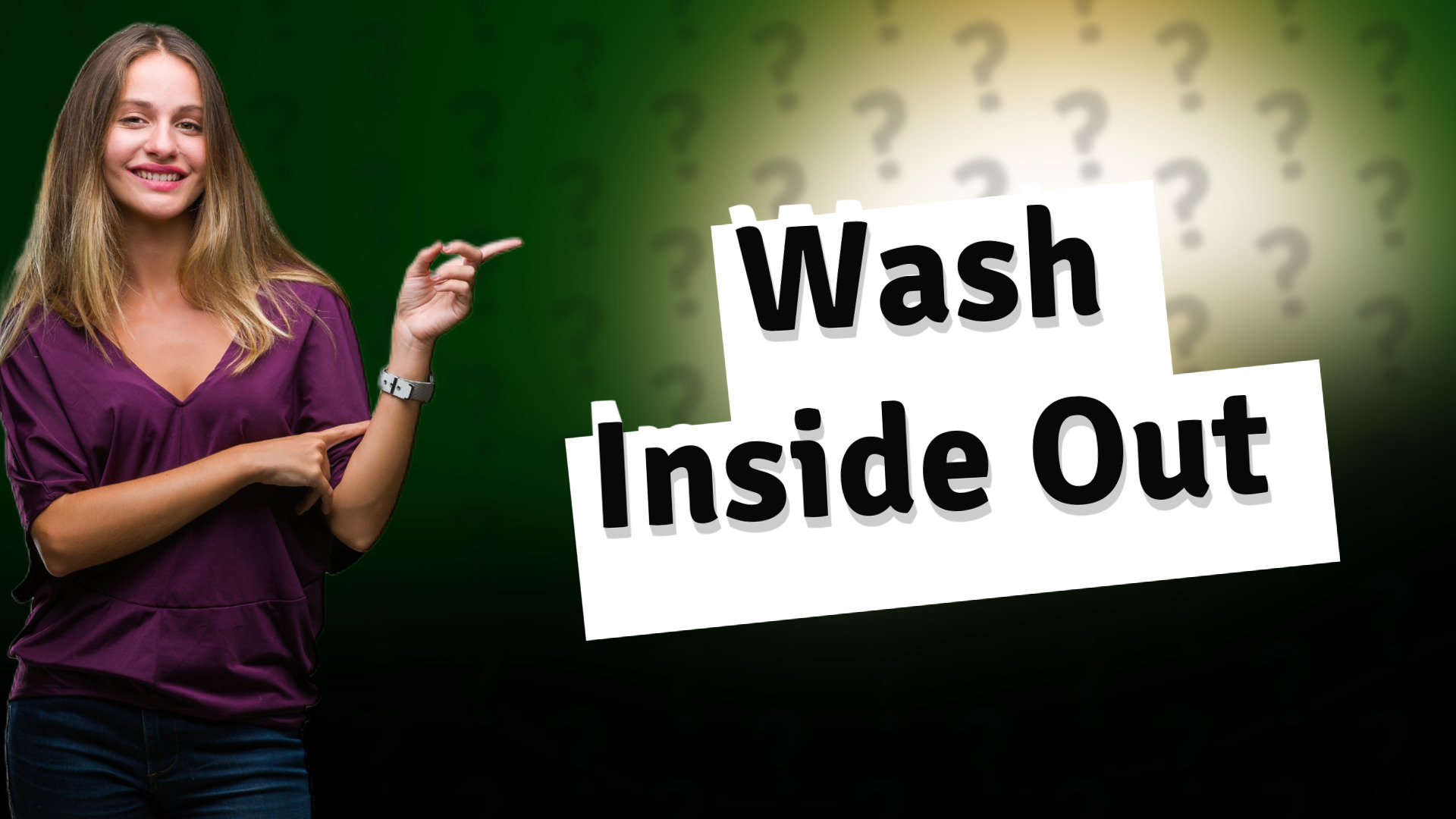 Wash Inside Out