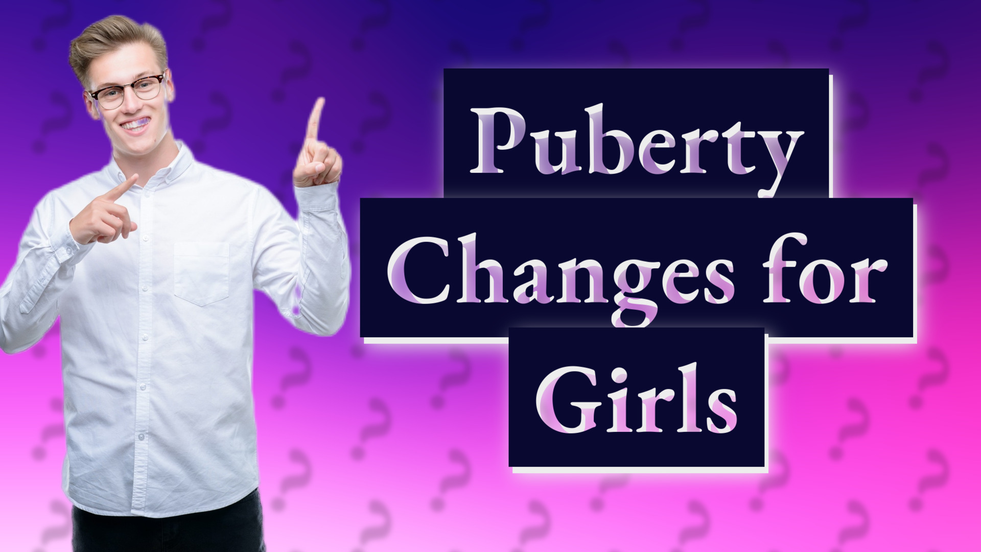 Puberty Changes for Girls