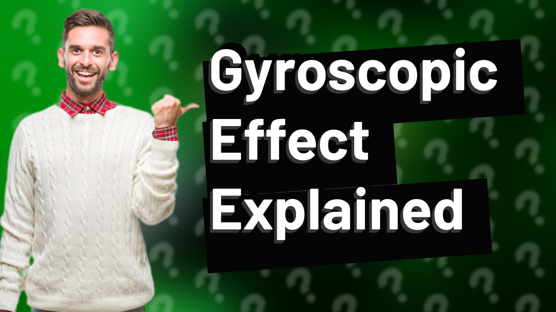 Gyroscopic Effect Explained