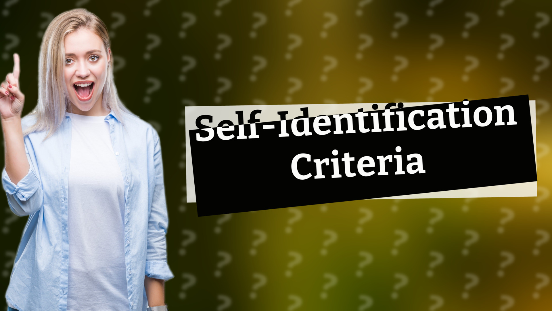 Self-Identification Criteria