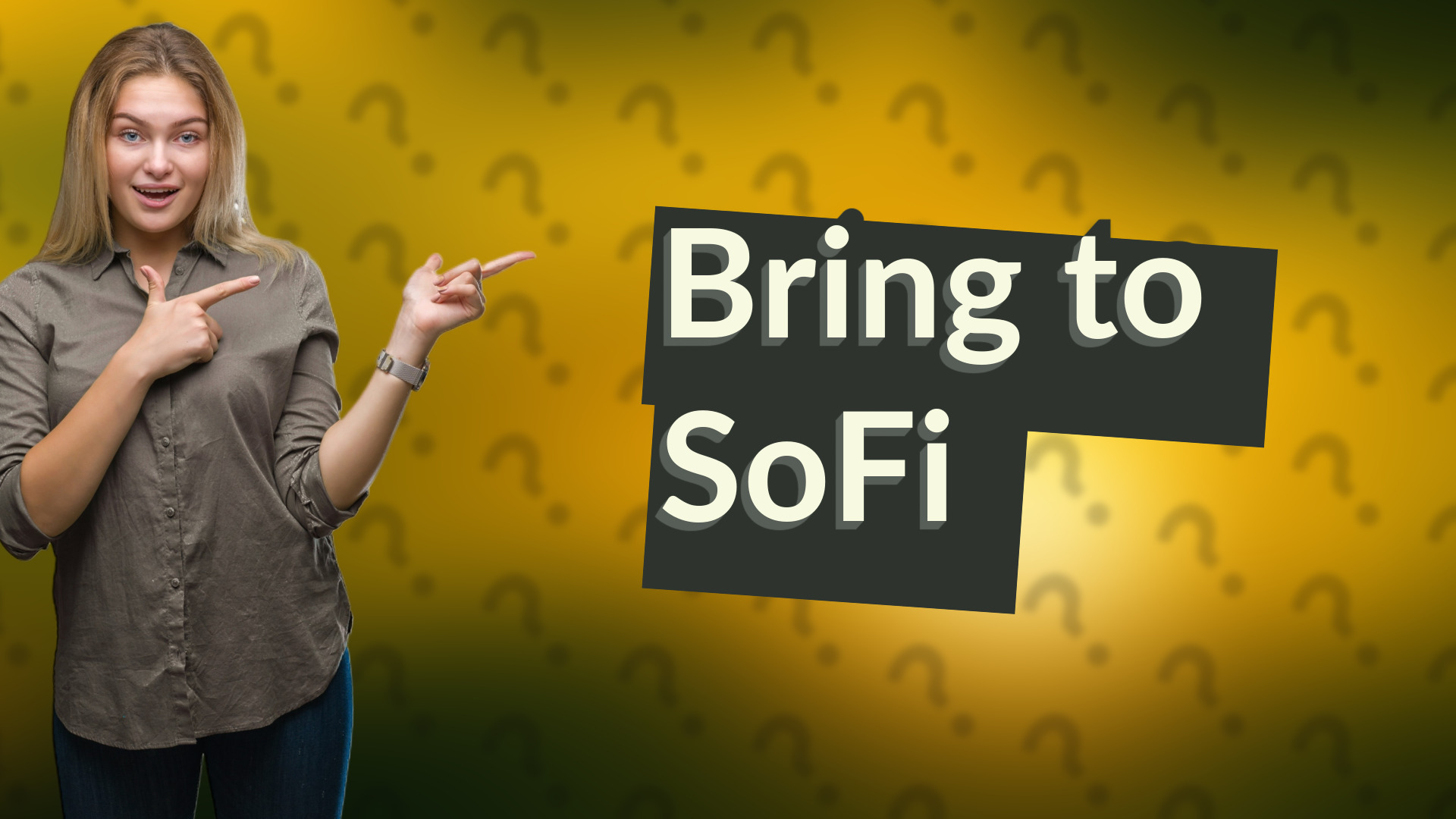 Bring to SoFi
