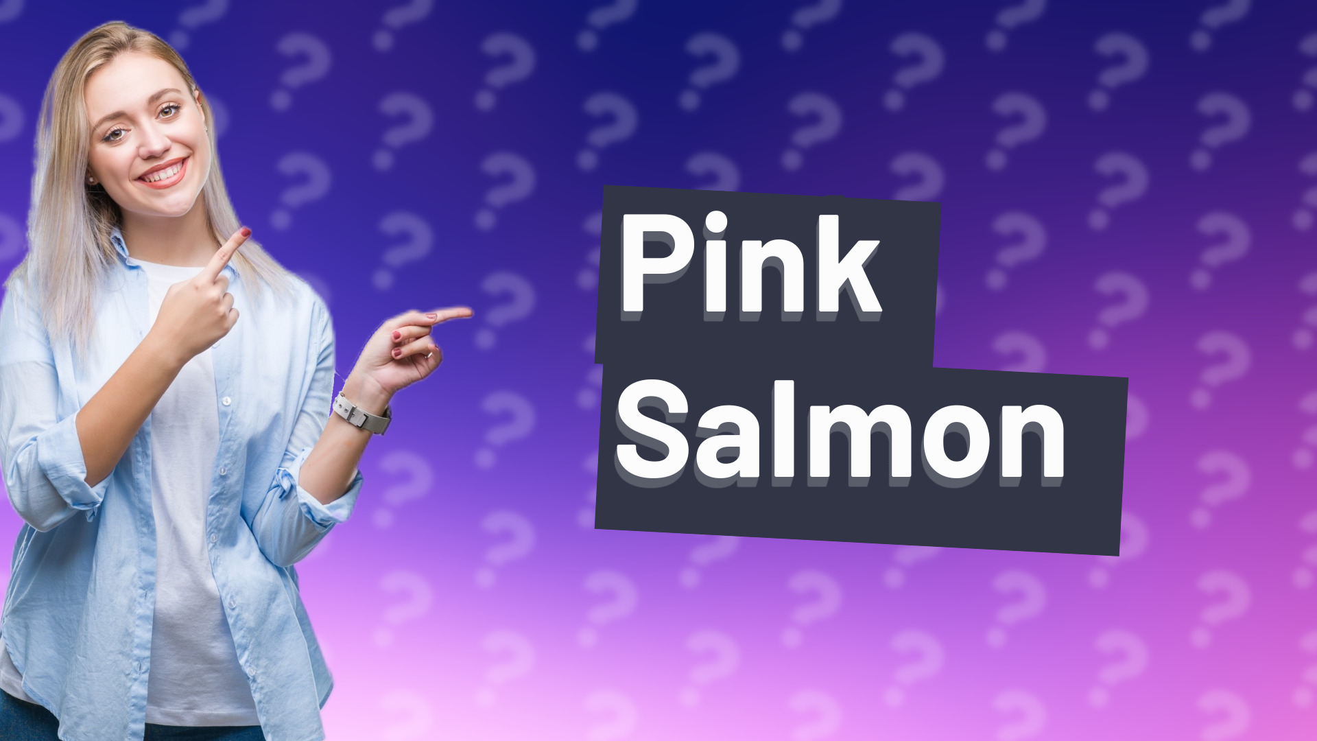 Pink Salmon