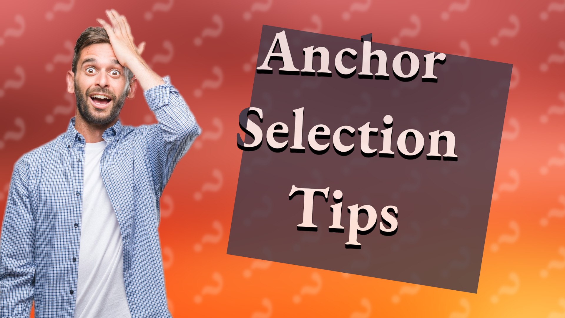 Anchor Selection Tips