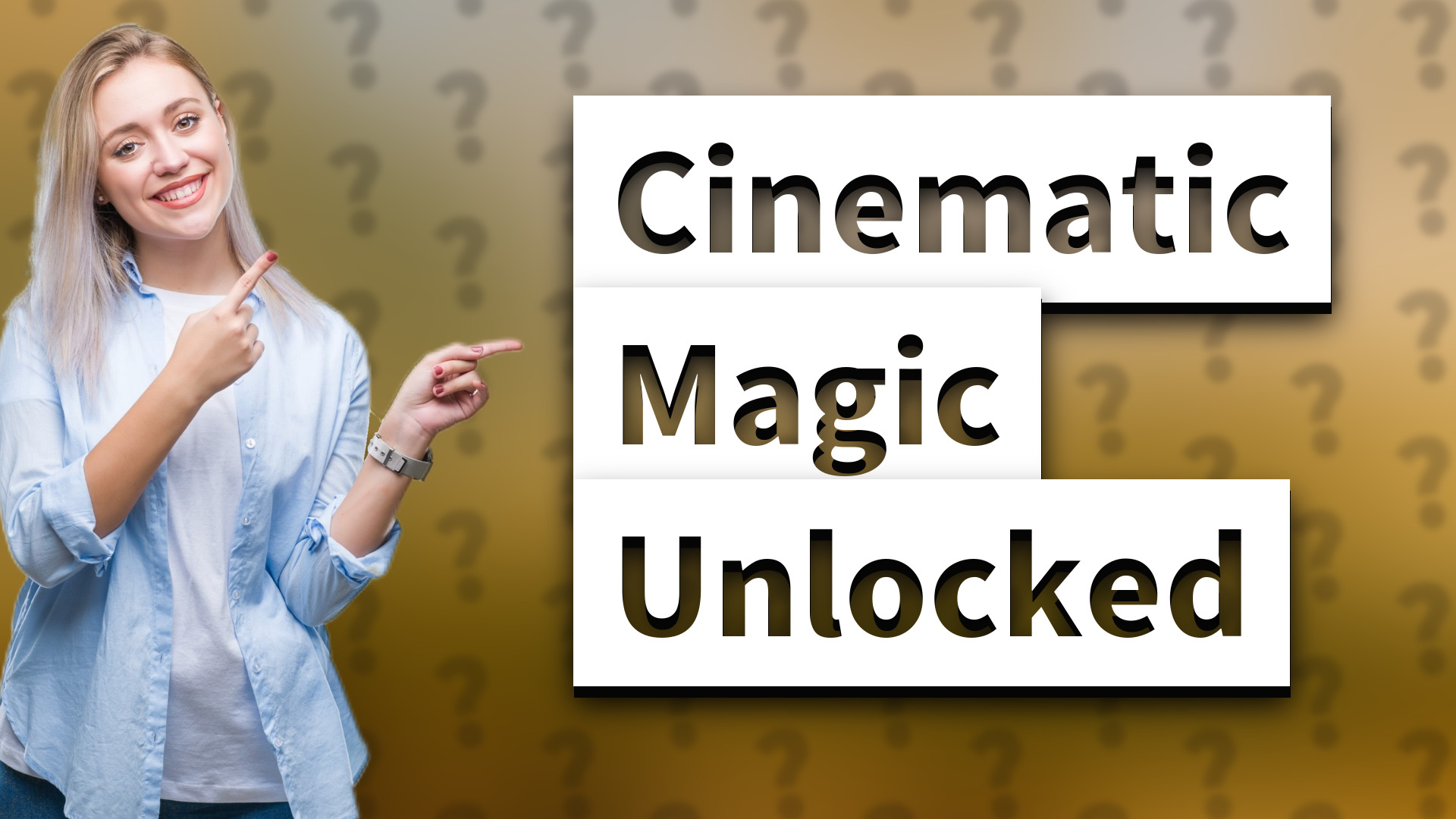 Cinematic Magic Unlocked