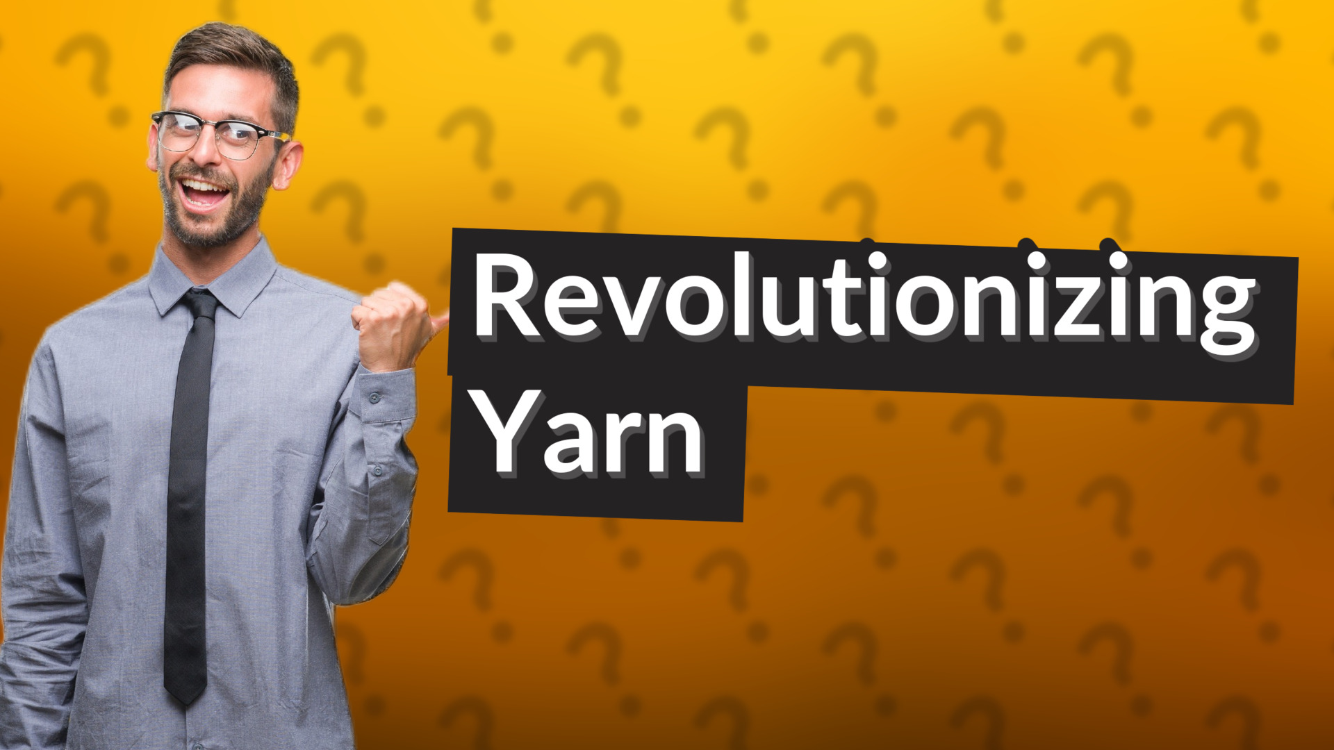 Revolutionizing Yarn