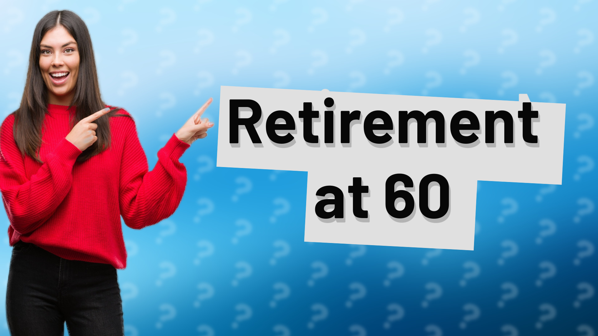 Retirement at 60