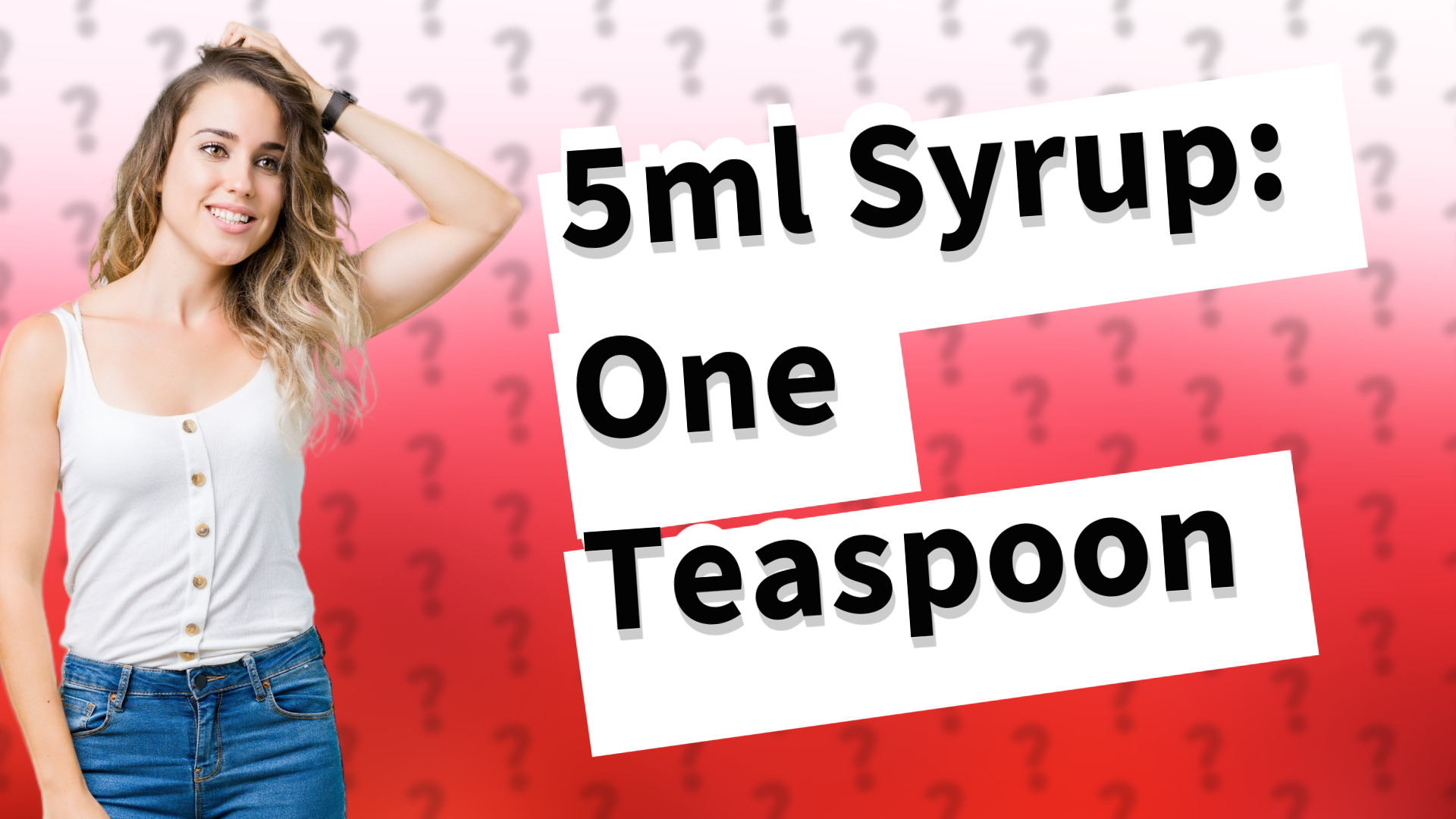 5ml Syrup: One Teaspoon