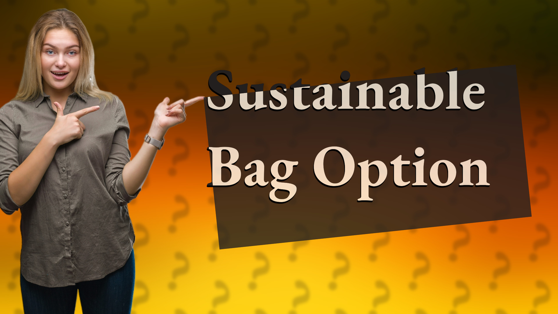 Sustainable Bag Option