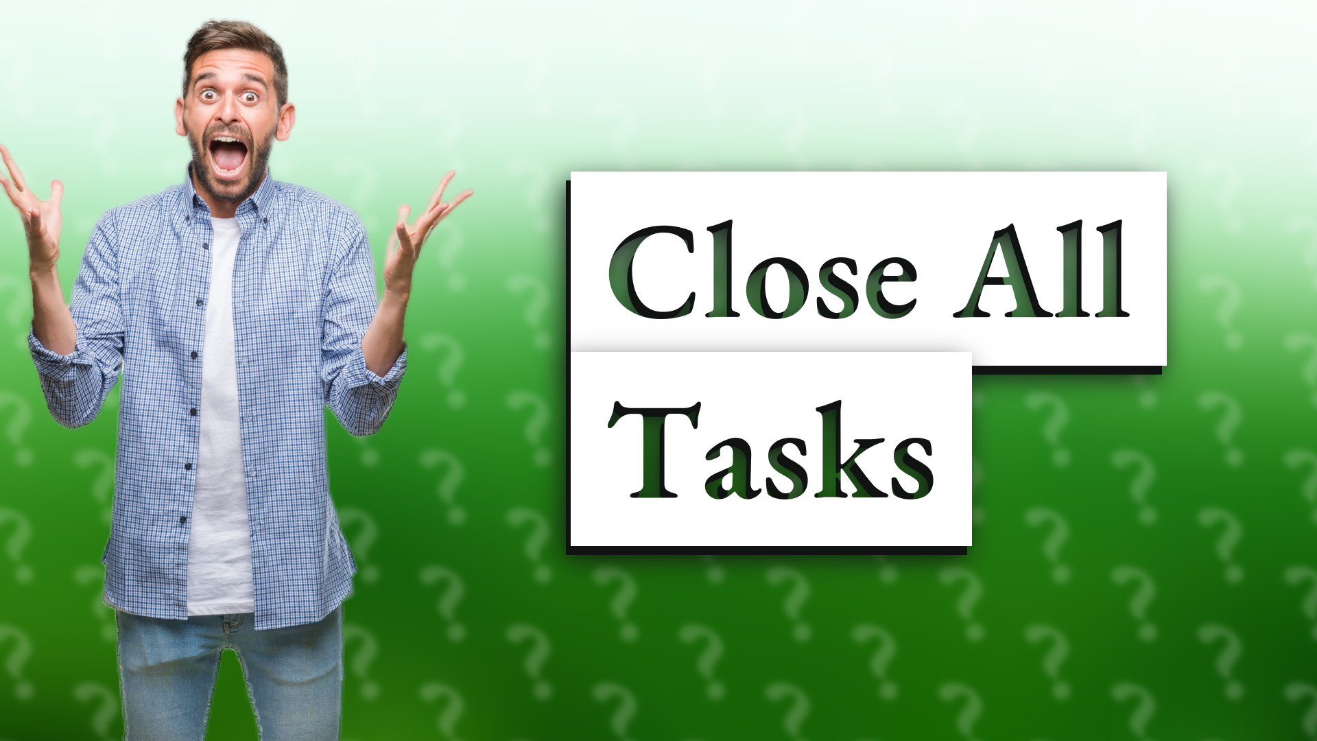 Close All Tasks