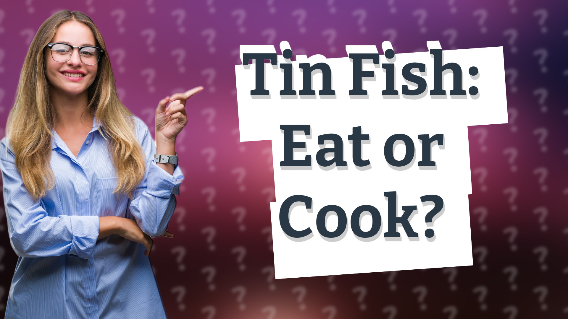 Tin Fish: Eat or Cook?