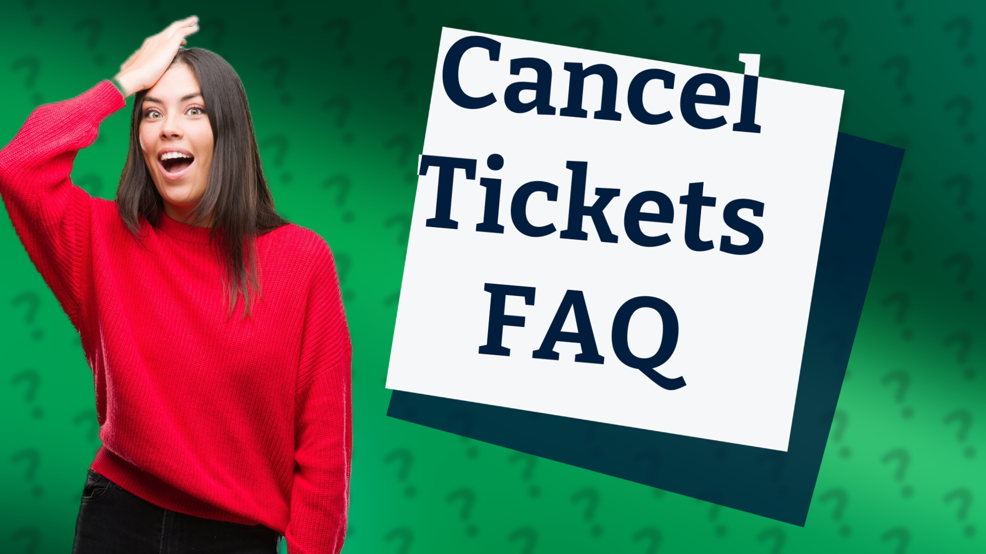 Cancel Tickets FAQ