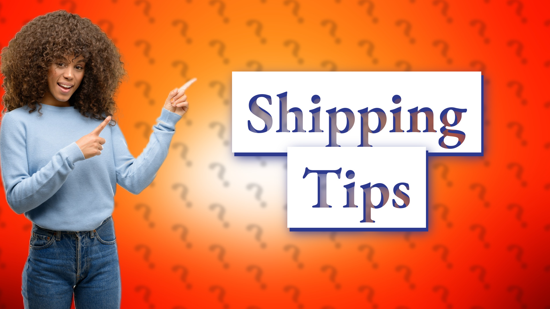 Shipping Tips