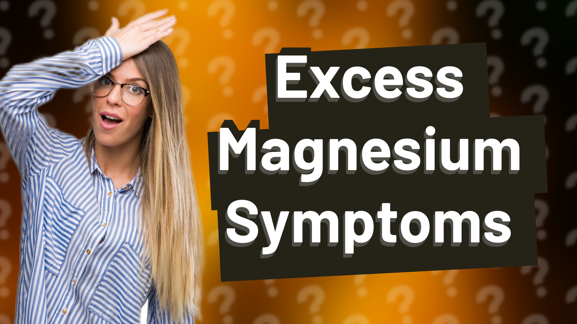 Excess Magnesium Symptoms