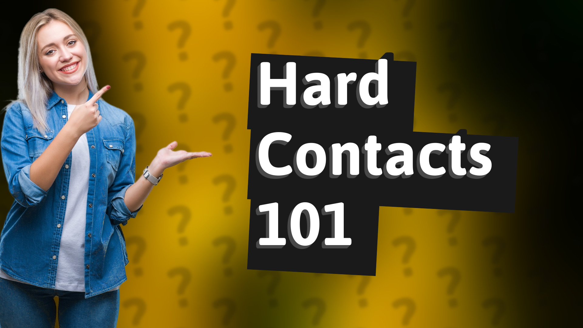 Hard Contacts 101