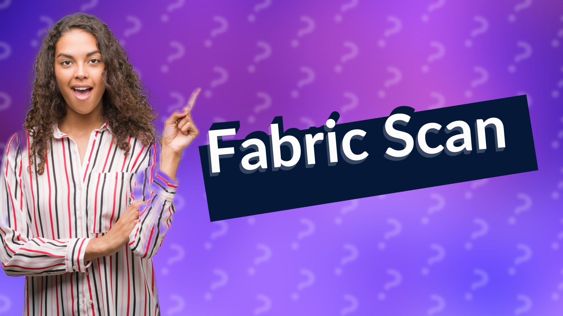 Fabric Scan