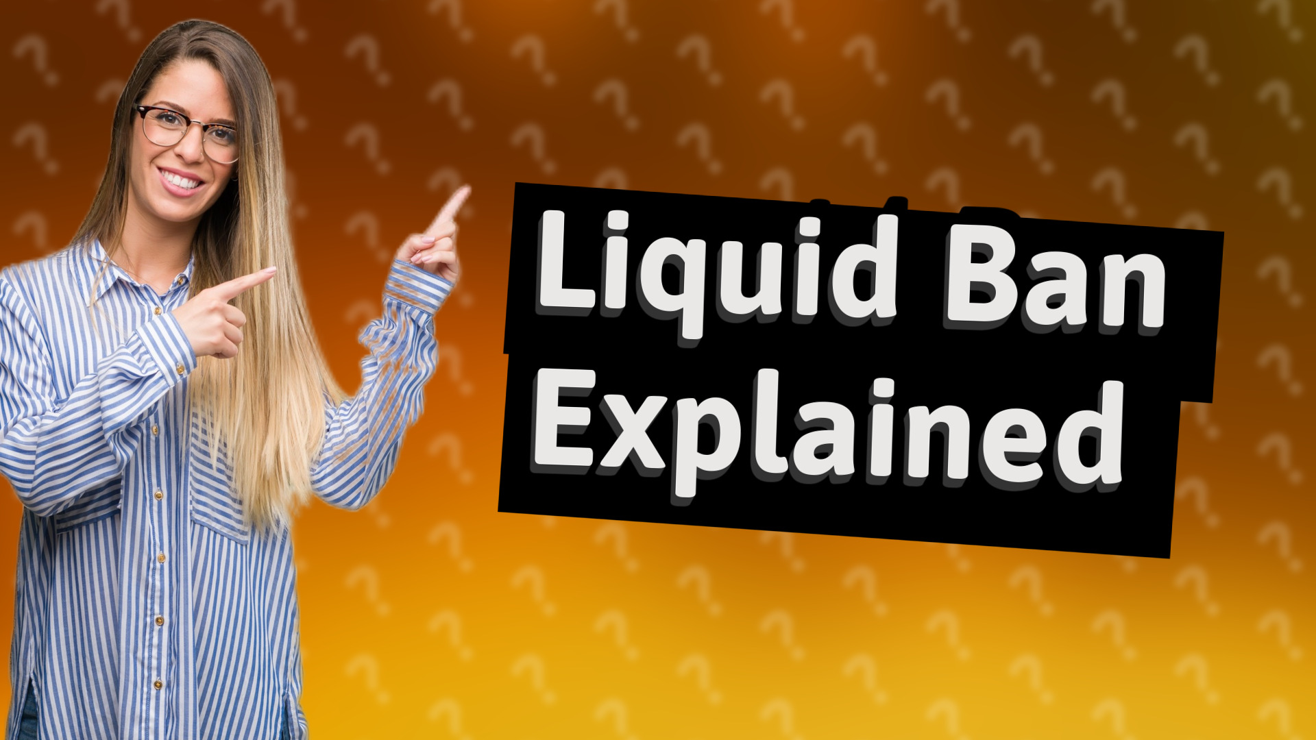Liquid Ban Explained