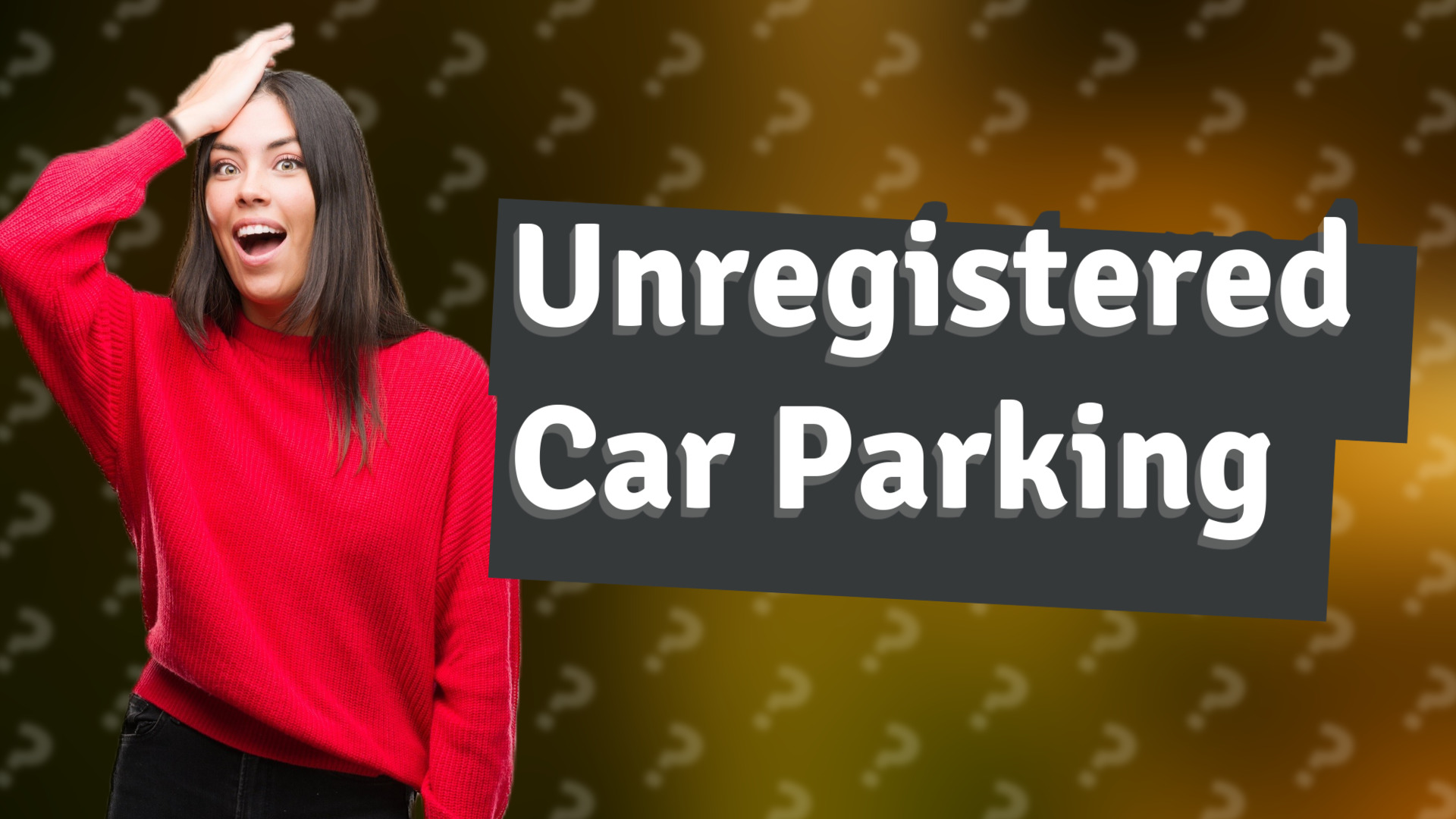Unregistered Car Parking