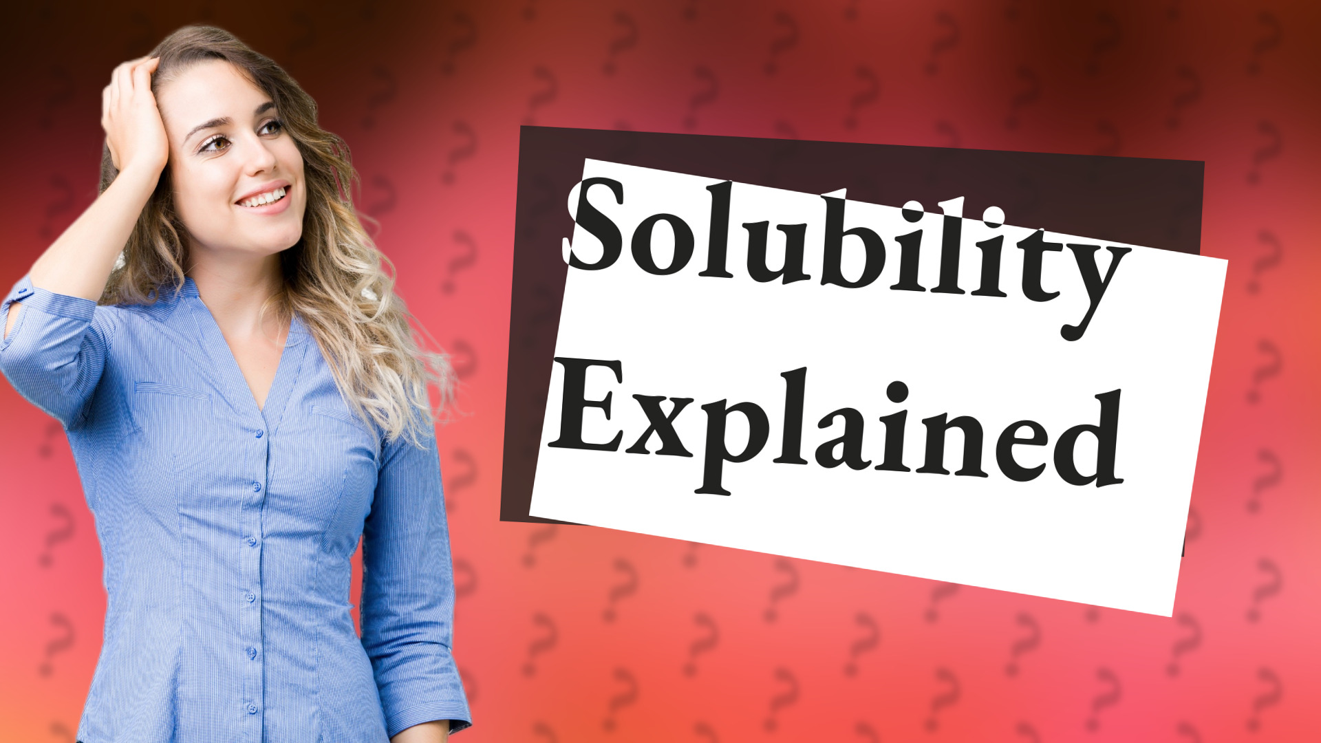 Solubility Explained