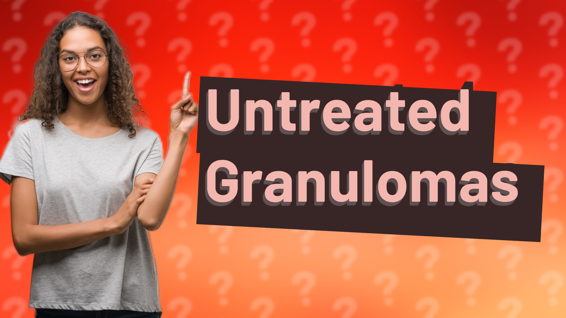 Untreated Granulomas