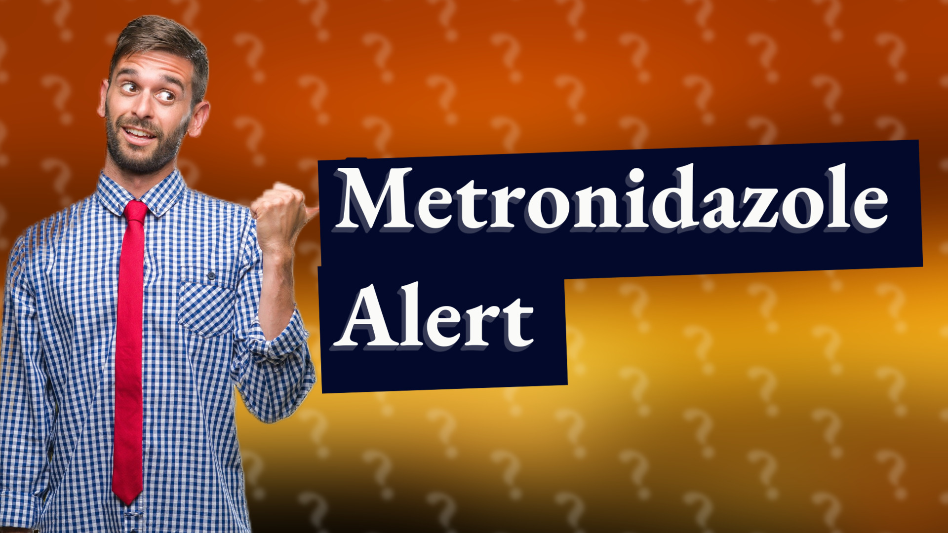 Metronidazole Alert
