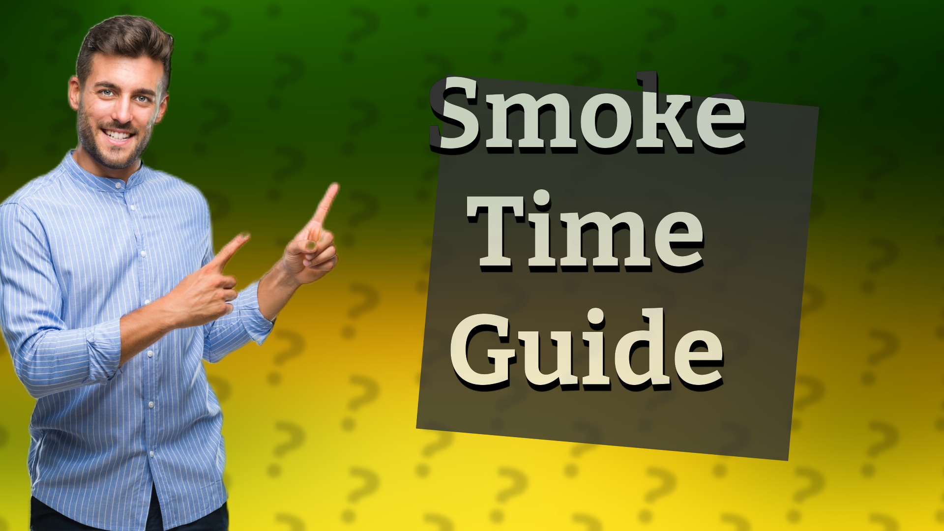 Smoke Time Guide