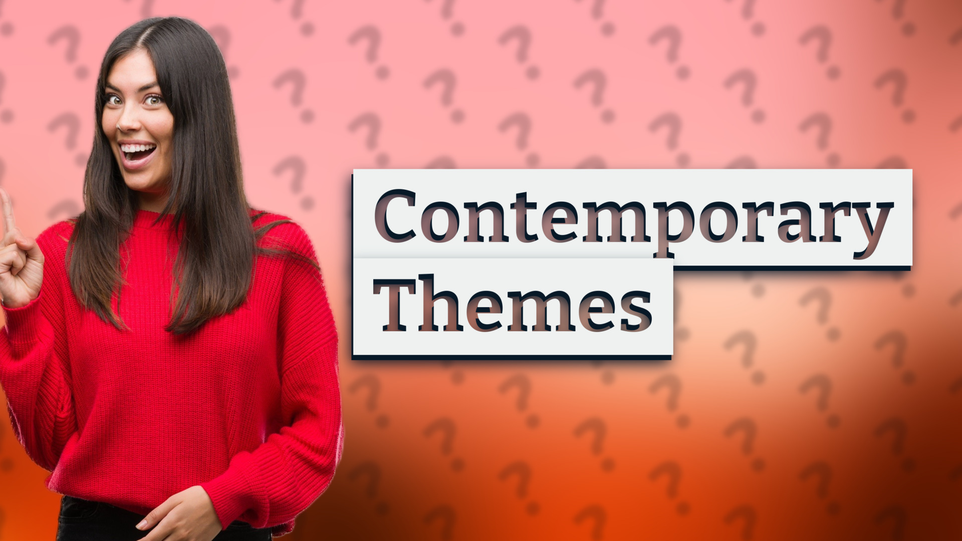 Contemporary Themes