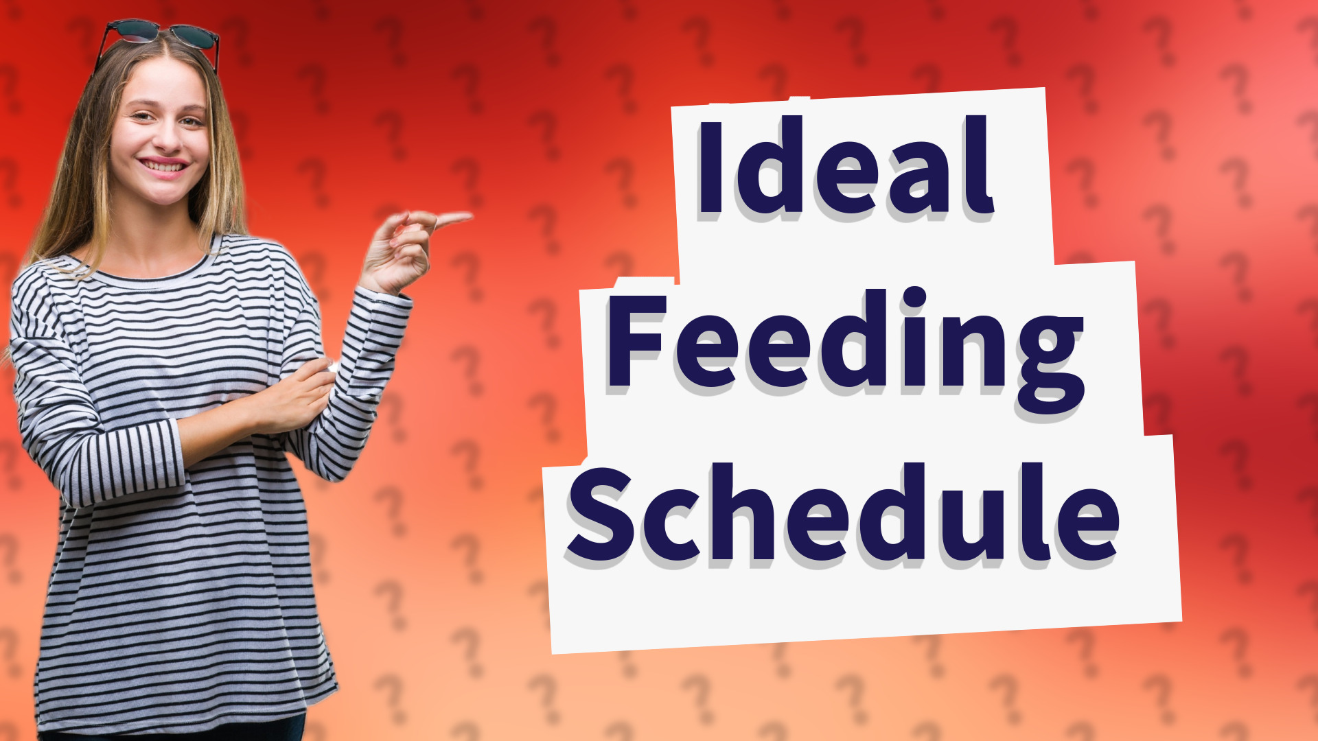 Ideal Feeding Schedule