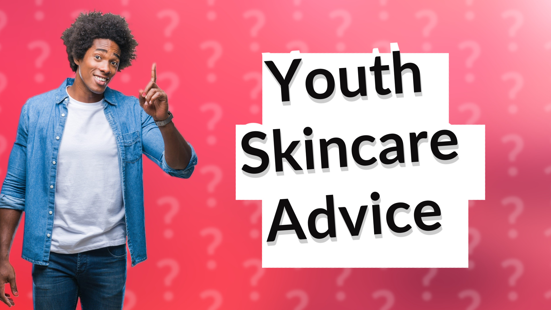 Youth Skincare Advice