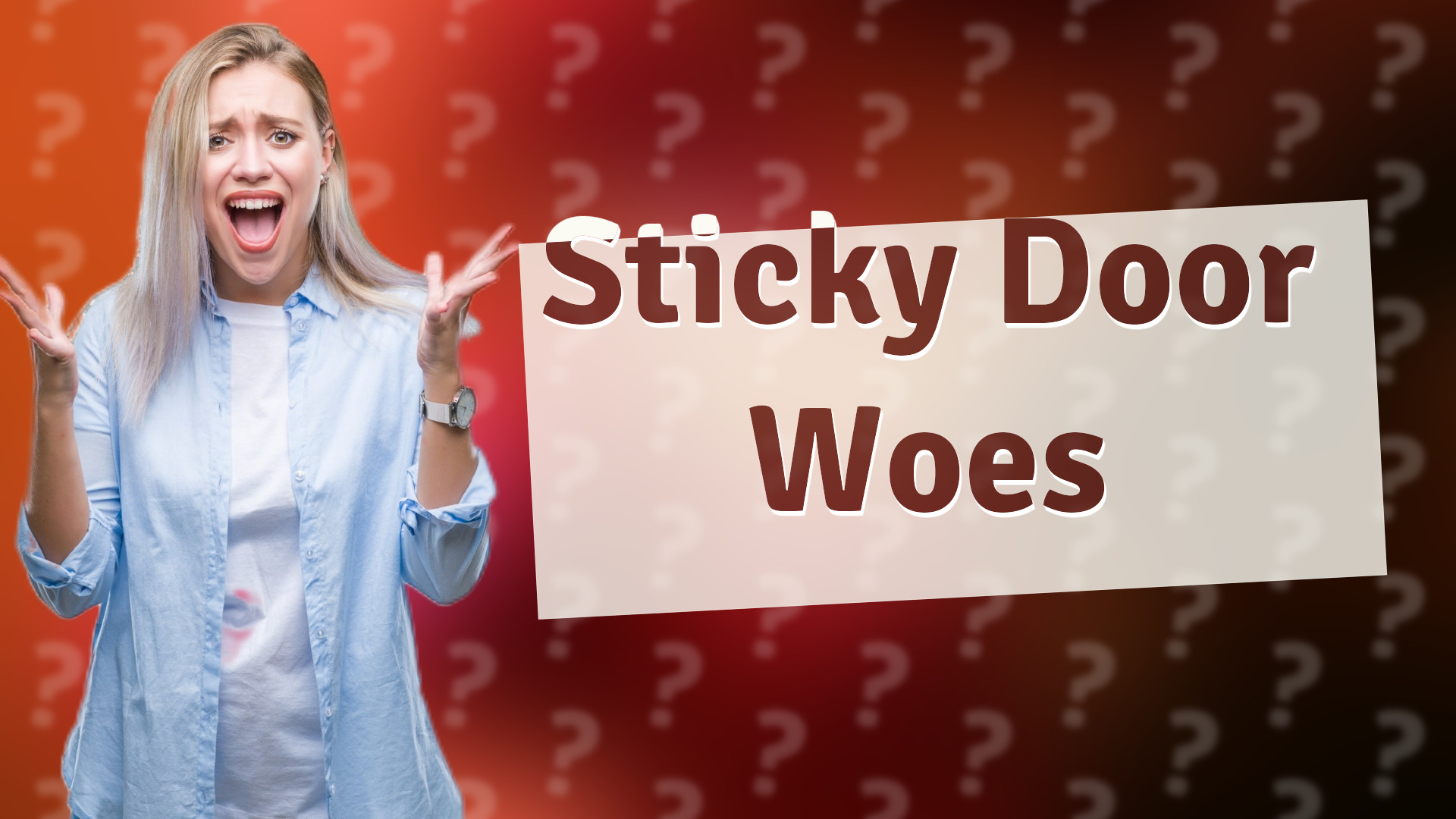 Sticky Door Woes