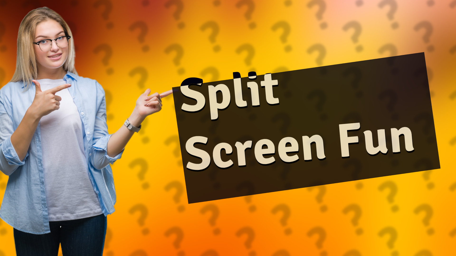 Split Screen Fun