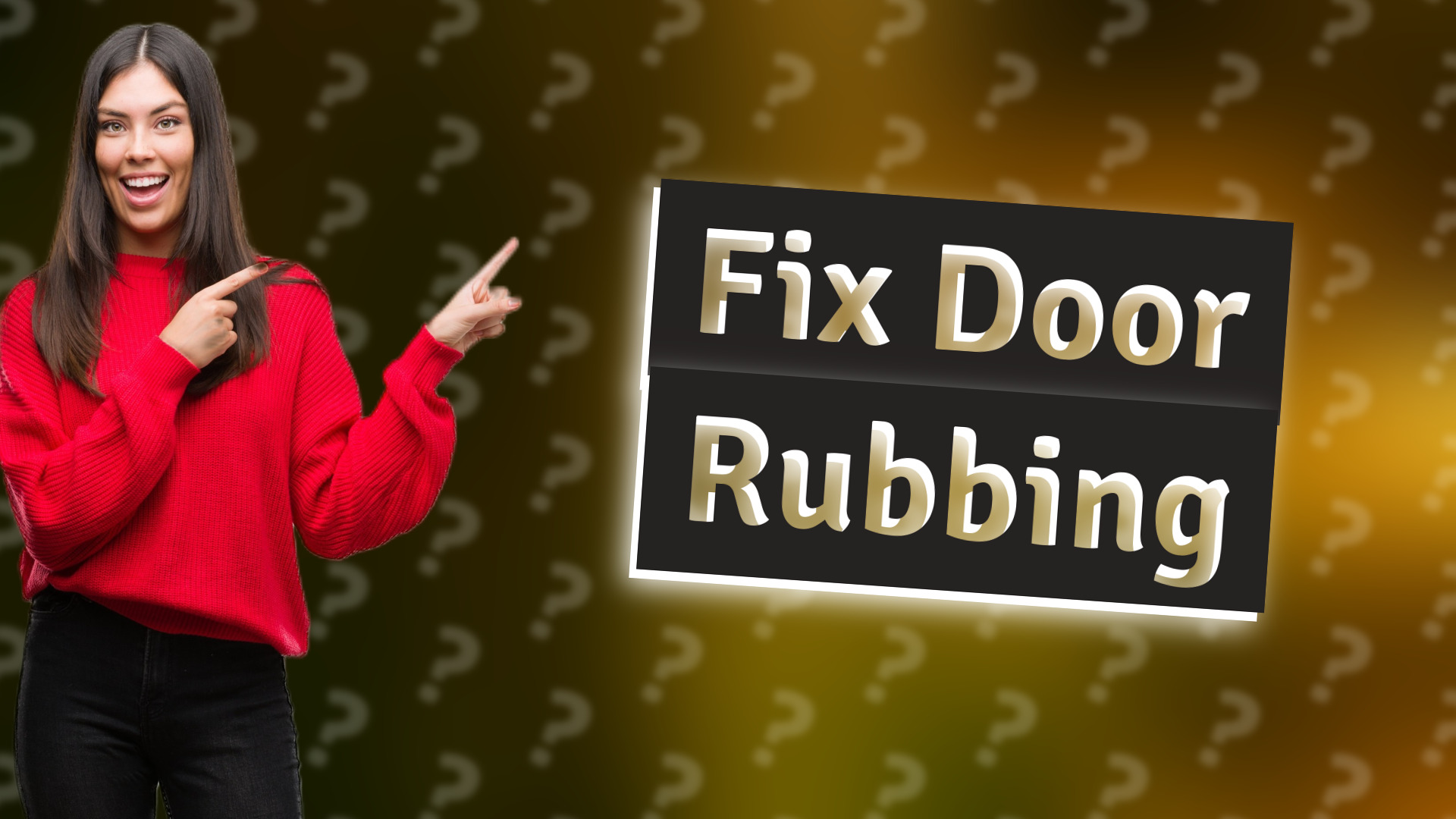 Fix Door Rubbing