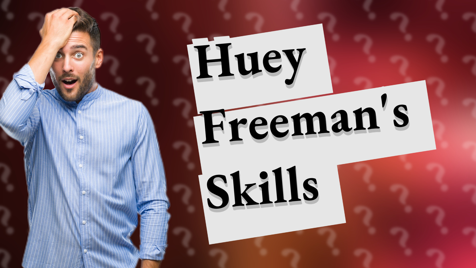 Huey Freeman's Skills