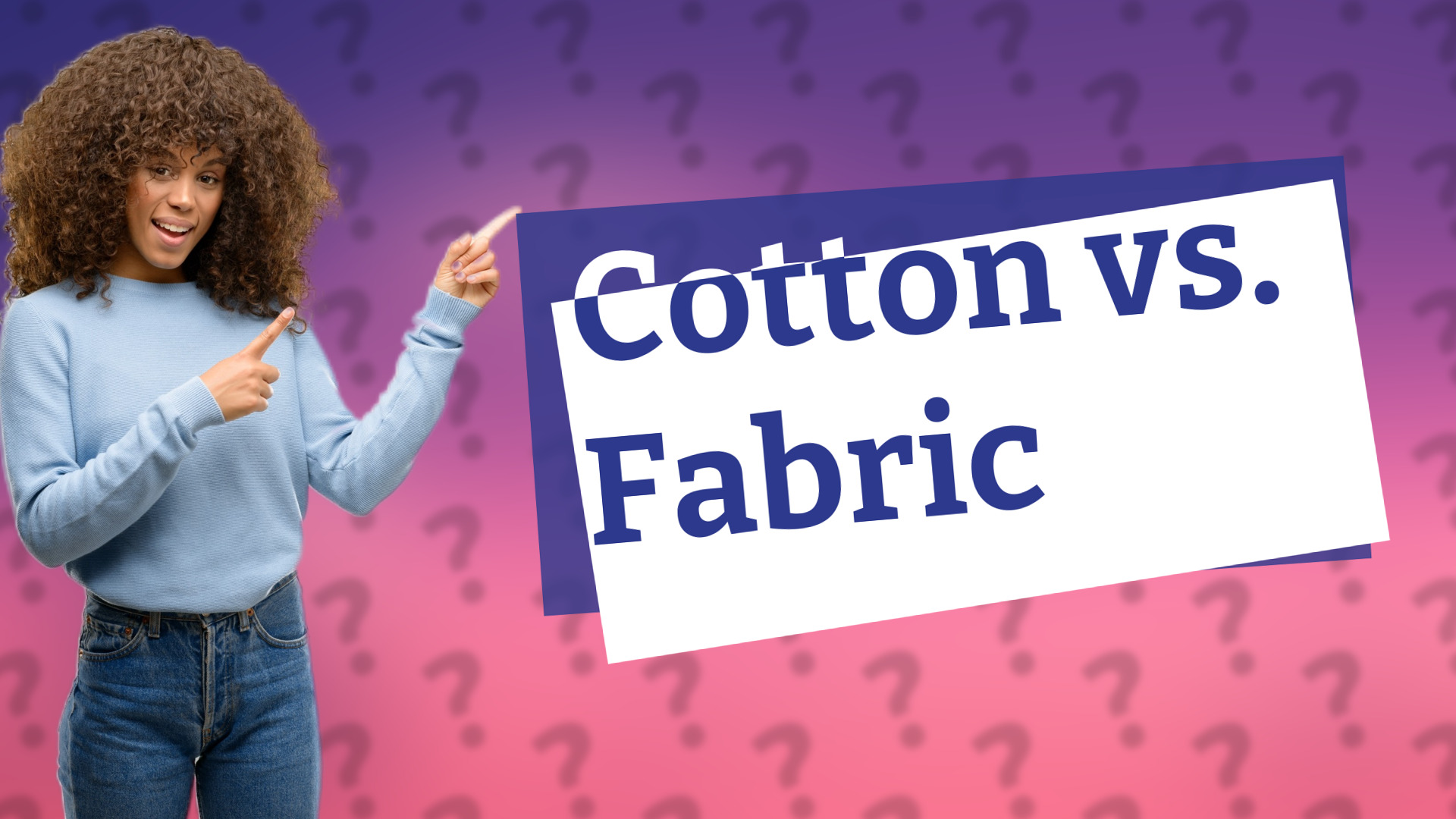 Cotton vs. Fabric