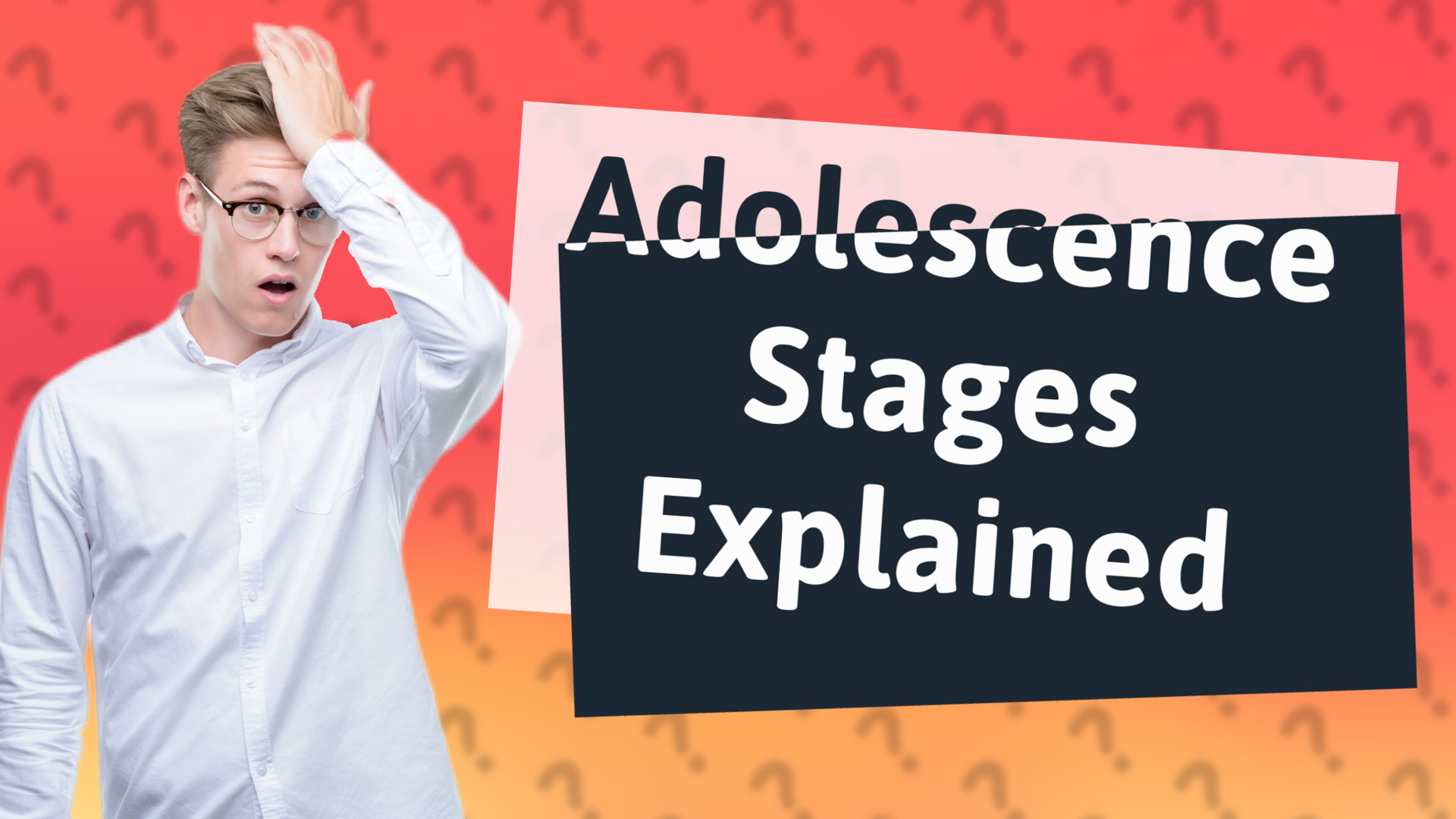Adolescence Stages Explained