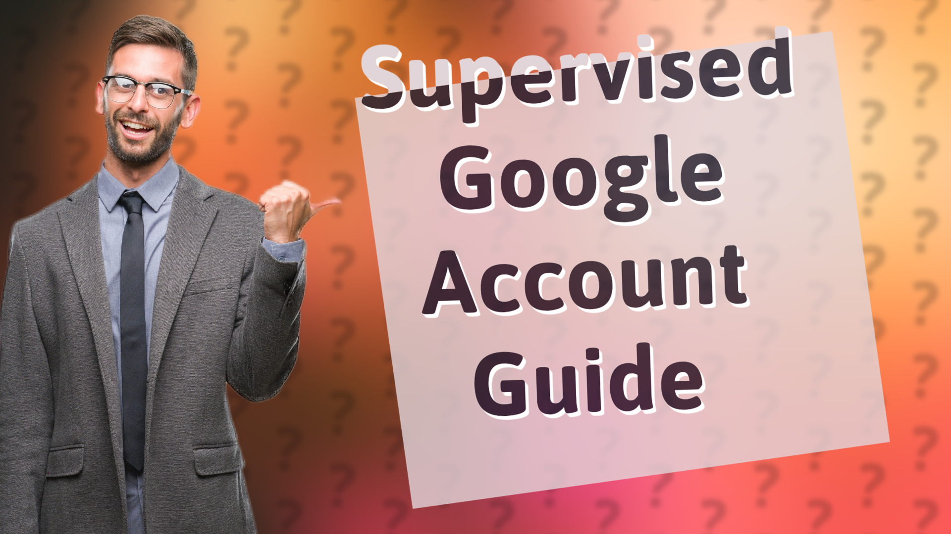 Supervised Google Account Guide