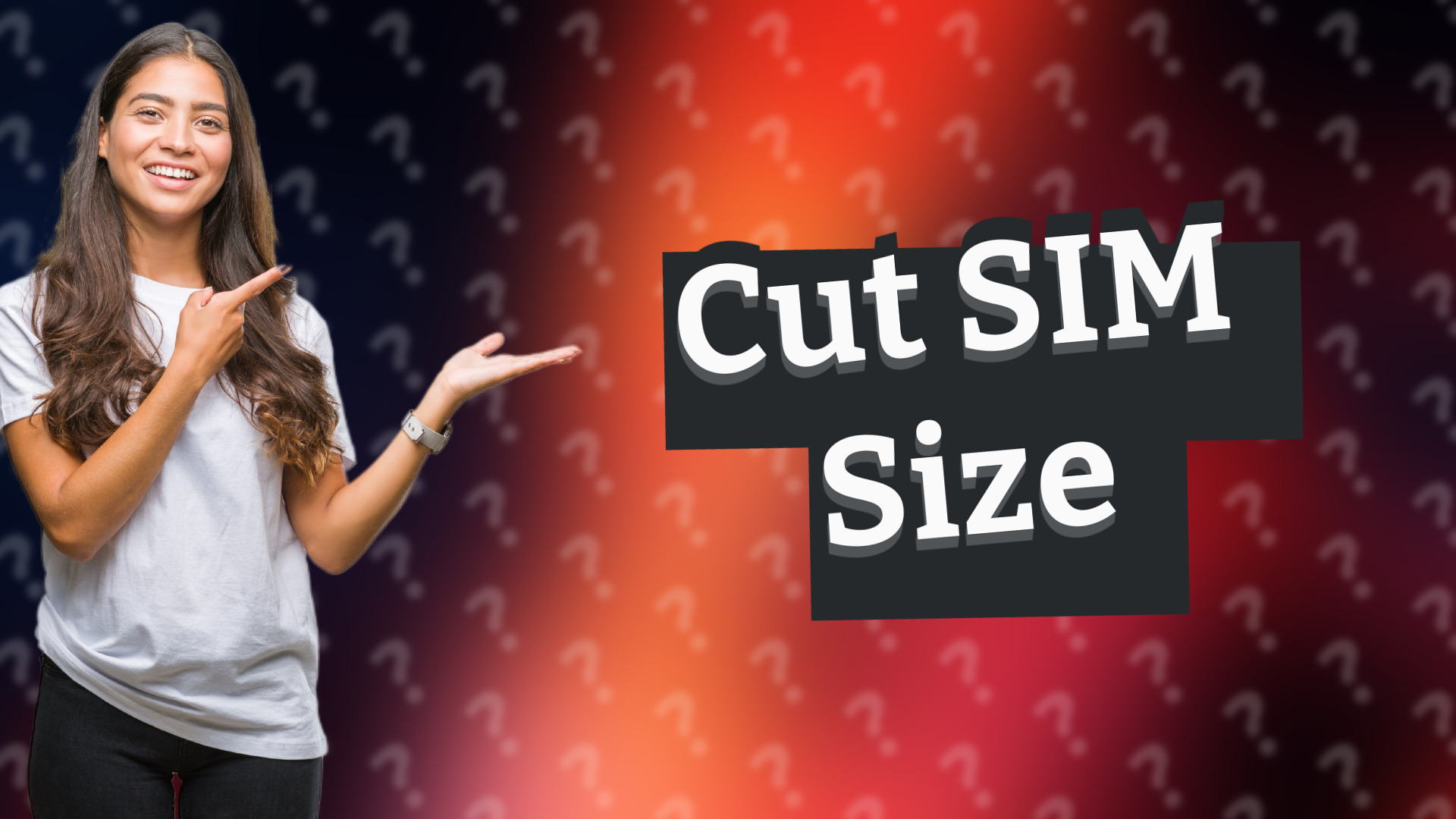 Cut SIM Size