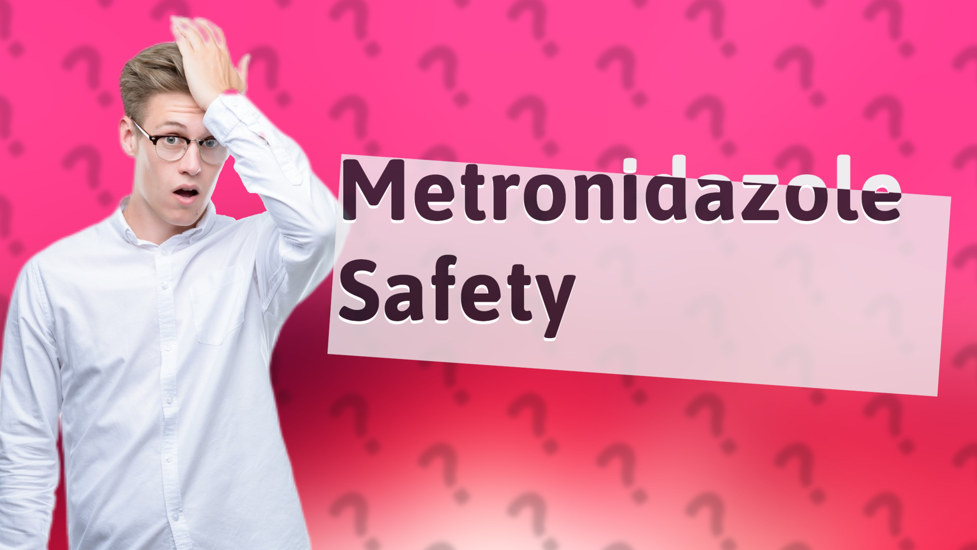 Metronidazole Safety
